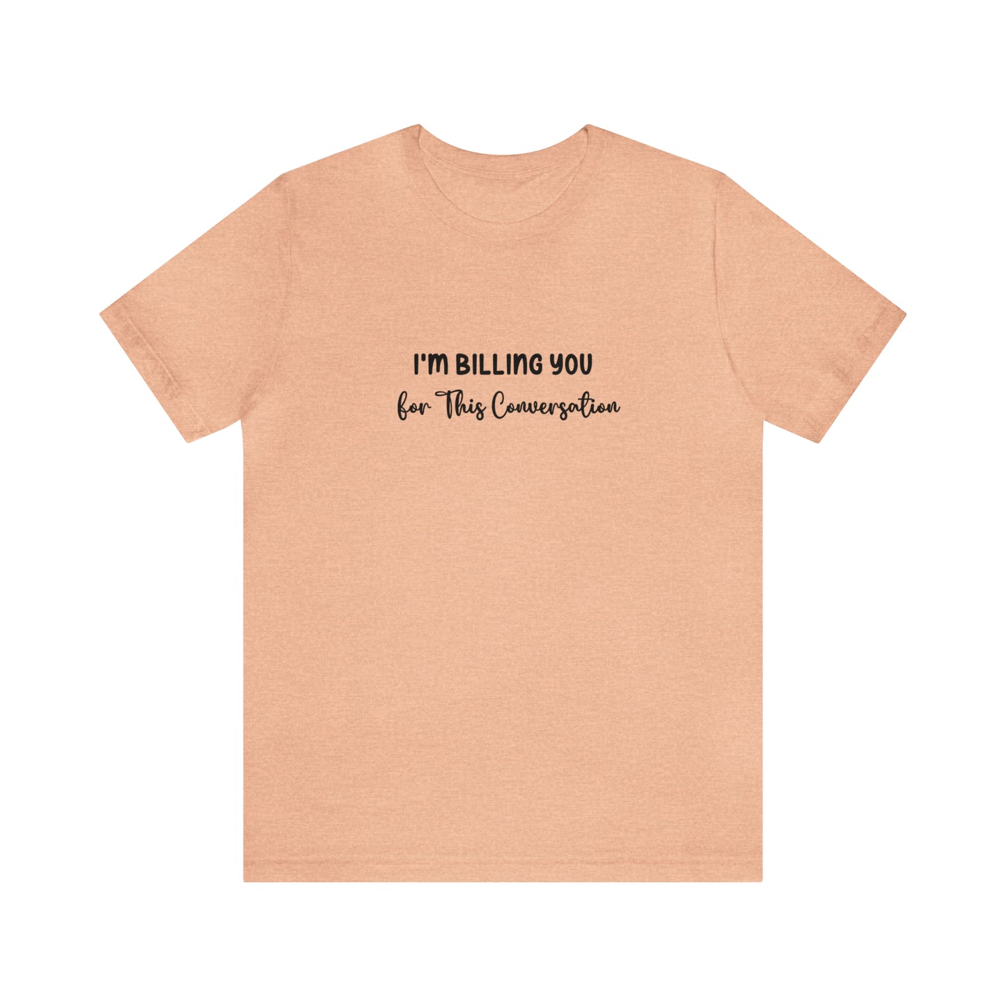 Lawyer Billing T-Shirt | Unisex Tee