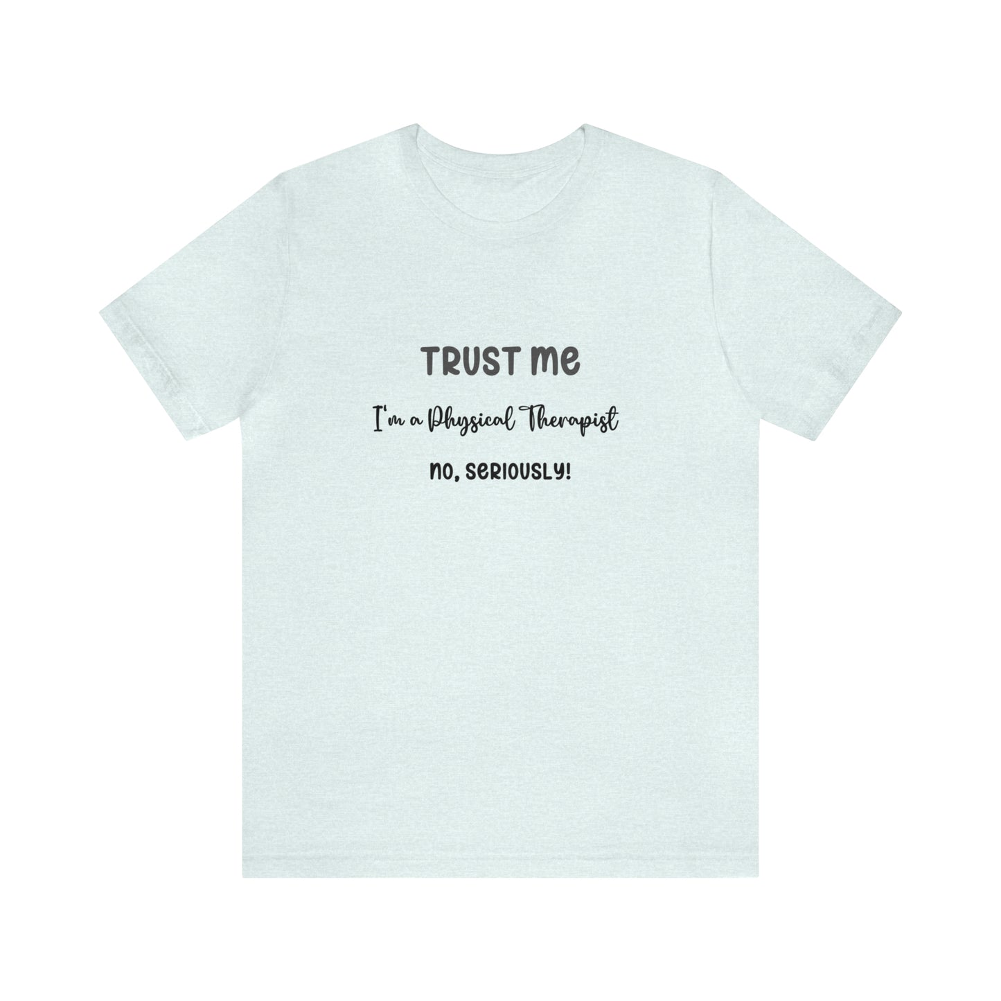 Trust Me, I'm a PT Tee - Unisex Jersey Short Sleeve